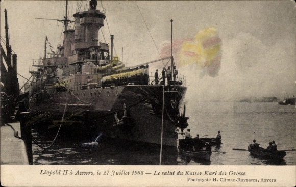 Postcard Anvers, warship Léopold II, Le salut du Kaiser Karl der Grosse, 1905